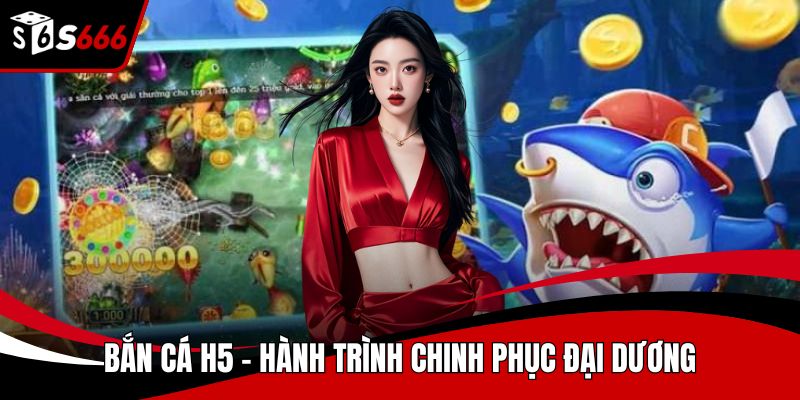 Bắn cá H5