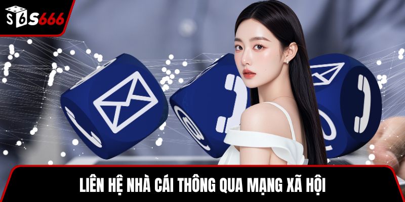 Liên hệ nhà cái thông qua mạng xã hội