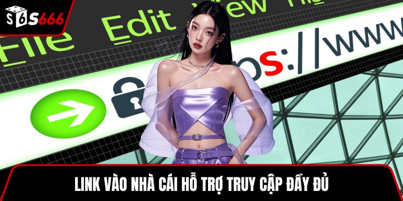 Link vào nhà cái hỗ trợ truy cập đầy đủ