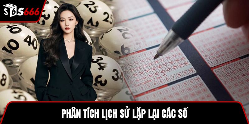 Phân tích lịch sử lặp lại các số