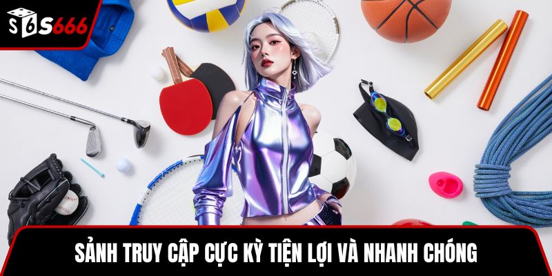 Sảnh truy cập cực kỳ tiện lợi và nhanh chóng