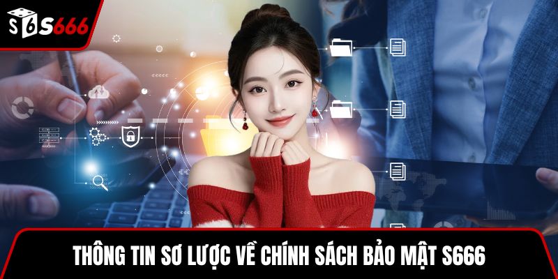 Thông tin sơ lược về chính sách bảo mật S666