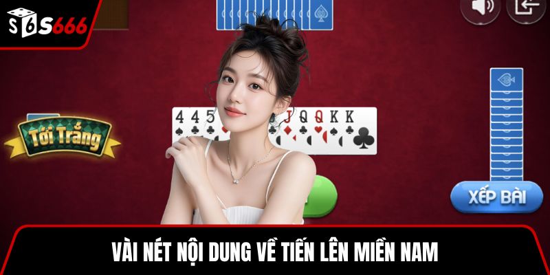 Vài nét nội dung về tiến lên miền Nam